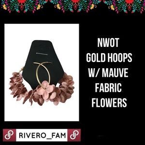 NWOT | GOLD HOOPS W/ MAUVE FABRIC FLOWERS